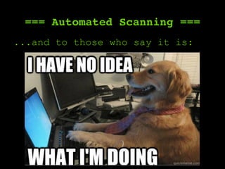 === Automated Scanning ===
...and to those who say it is:
 