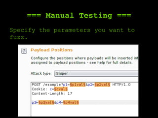=== Manual Testing ===
Specify the parameters you want to
fuzz.
 
