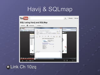 Havij & SQLmap
Link Ch 10zq
 