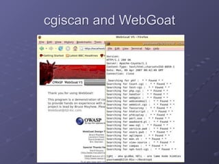 cgiscan and WebGoat
 