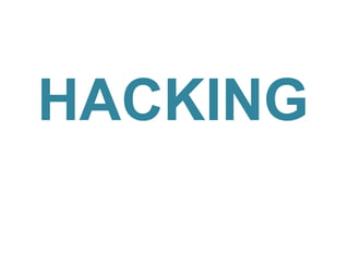 HACKING
 