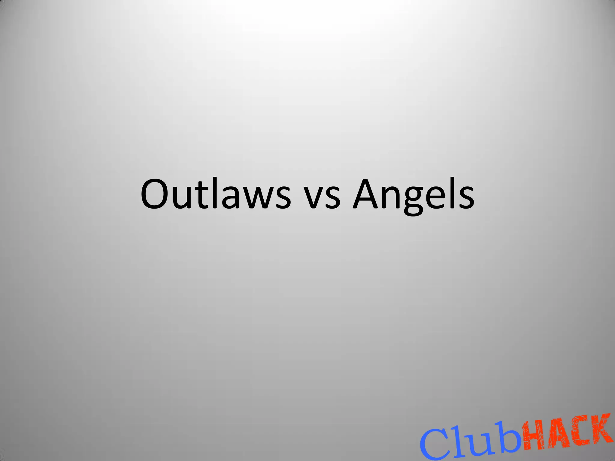 Outlaws vs Angels
 