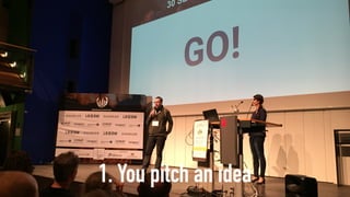 1. You pitch an idea
 