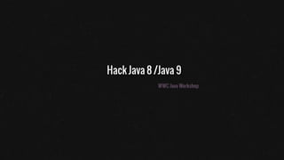 Hack java8:java 9