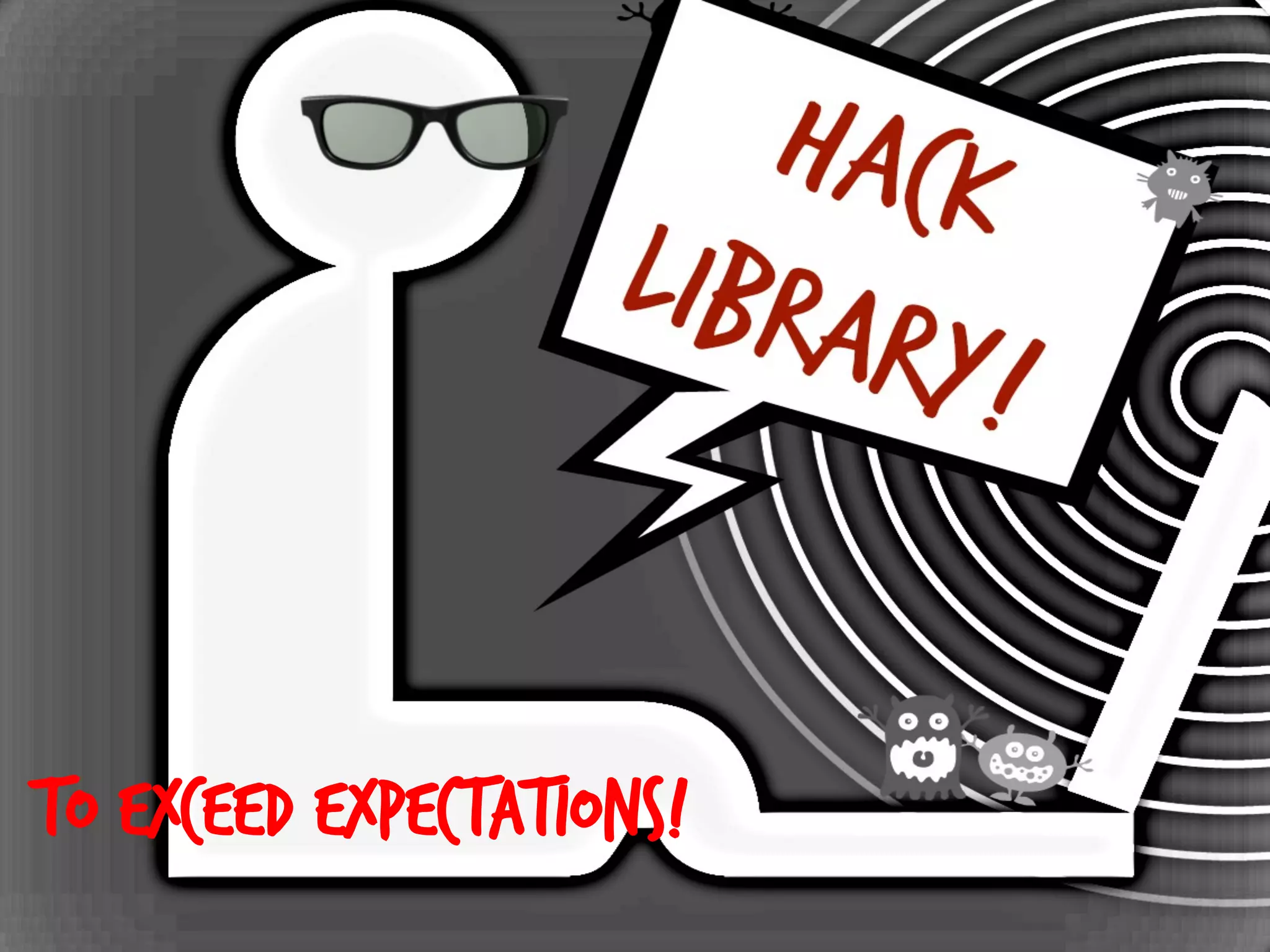 To exceed expectations!	
  
 