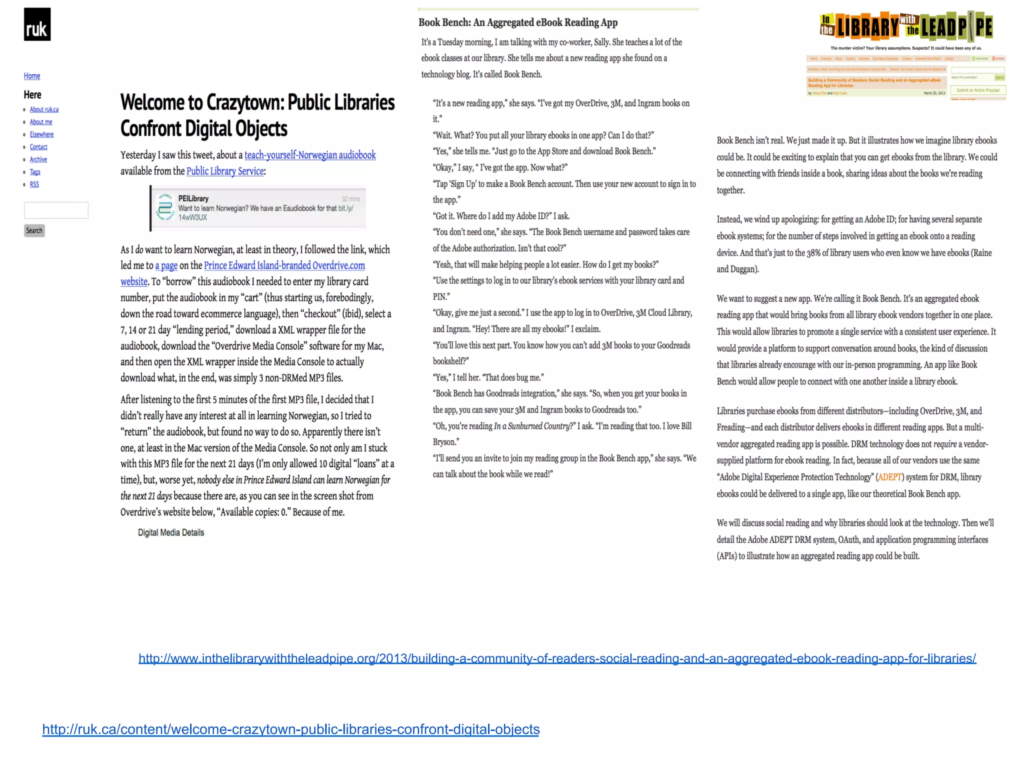 http://ruk.ca/content/welcome-crazytown-public-libraries-confront-digital-objects
http://www.inthelibrarywiththeleadpipe.org/2013/building-a-community-of-readers-social-reading-and-an-aggregated-ebook-reading-app-for-libraries/
 