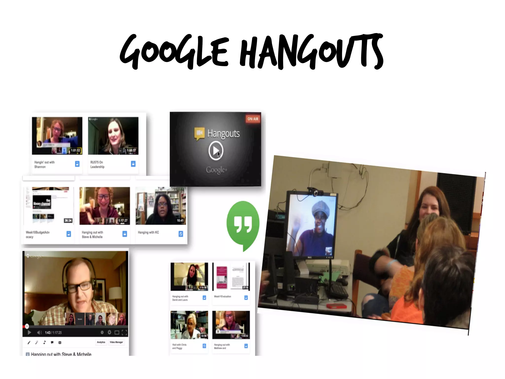 Google Hangouts
 