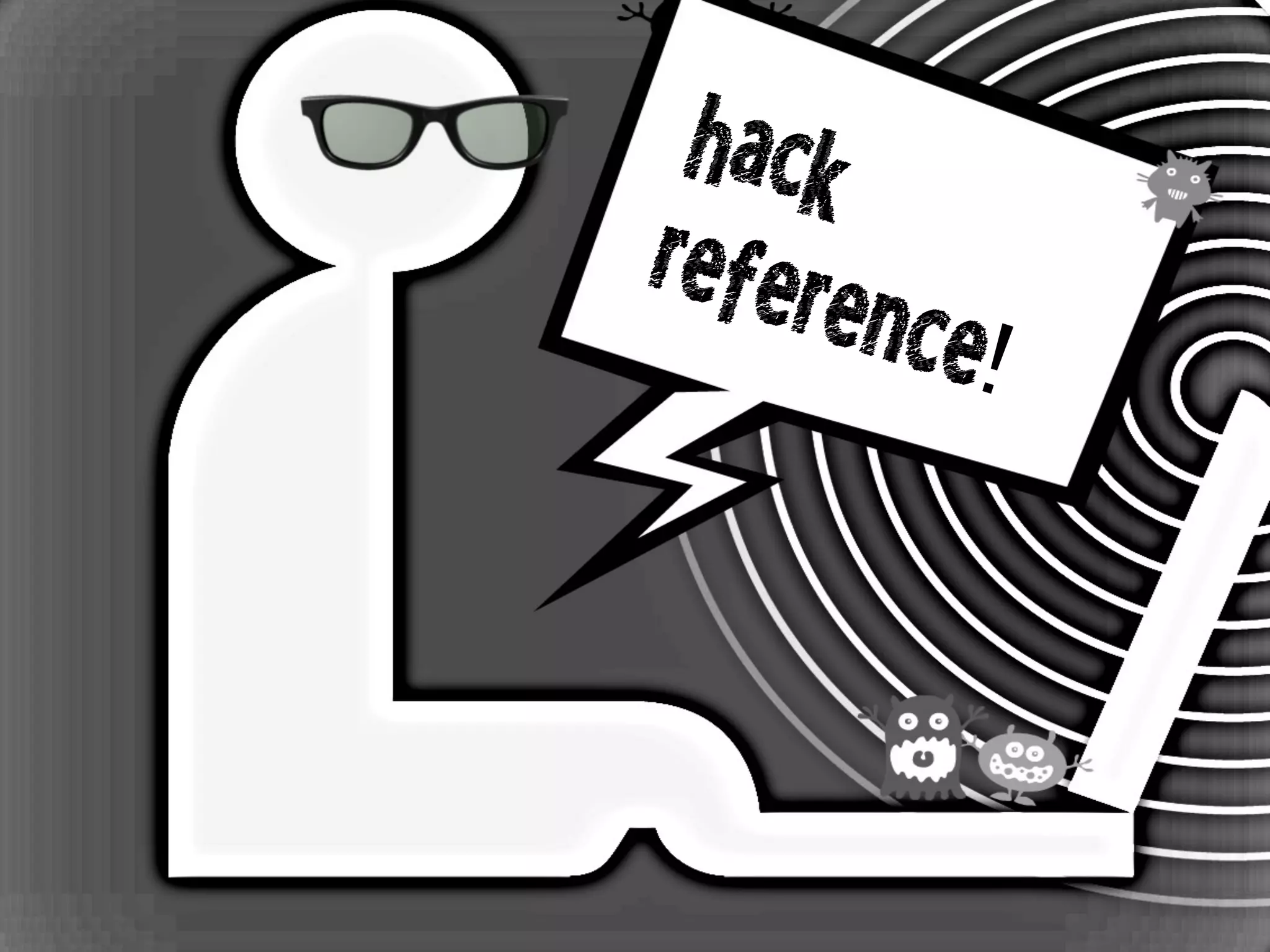 hack
reference!
 