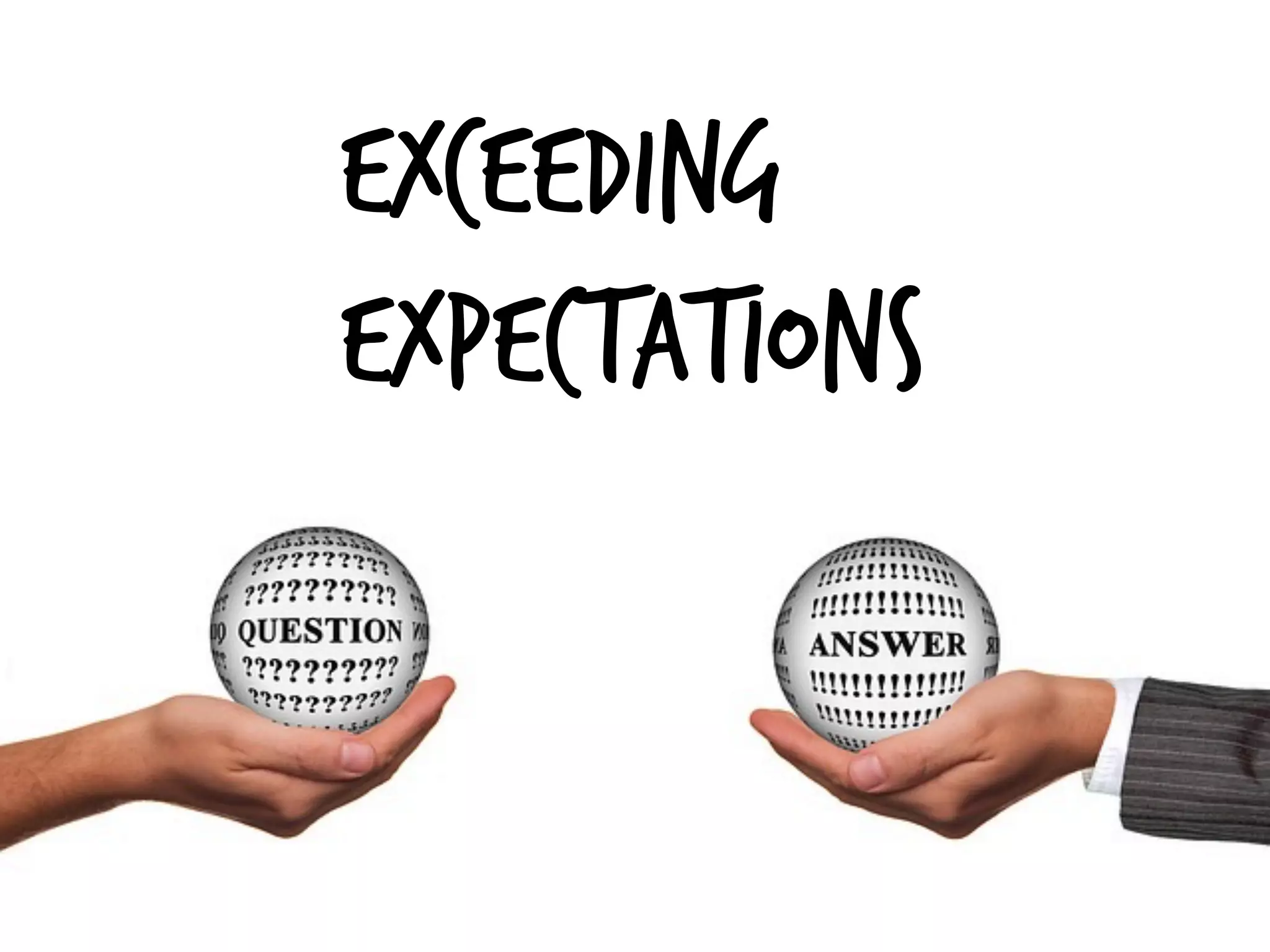 exceeding
expectations
 