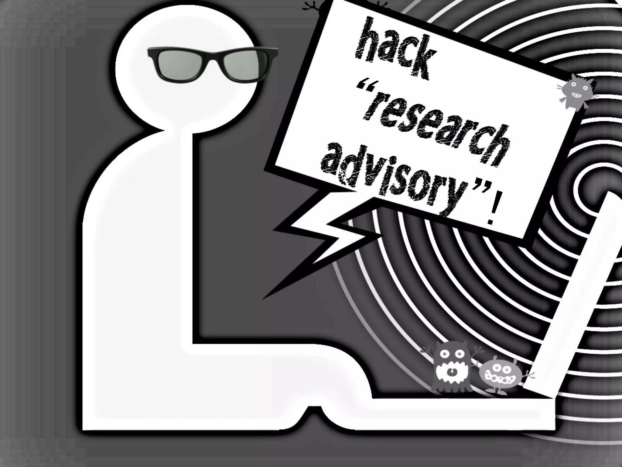 hack
“researchadvisory”!
 