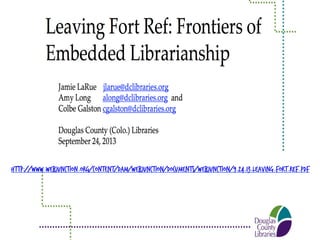 http://www.webjunction.org/content/dam/WebJunction/Documents/webJunction/9.24.13.Leaving.Fort.Ref.pdf
	
  
 