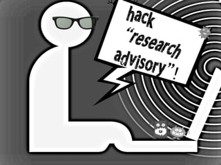 hack
“researchadvisory”!
 