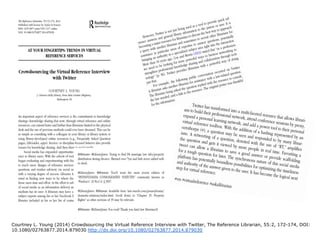 Courtney L. Young (2014) Crowdsourcing the Virtual Reference Interview with Twitter, The Reference Librarian, 55:2, 172-174, DOI:
10.1080/02763877.2014.879030 http://dx.doi.org/10.1080/02763877.2014.879030
 