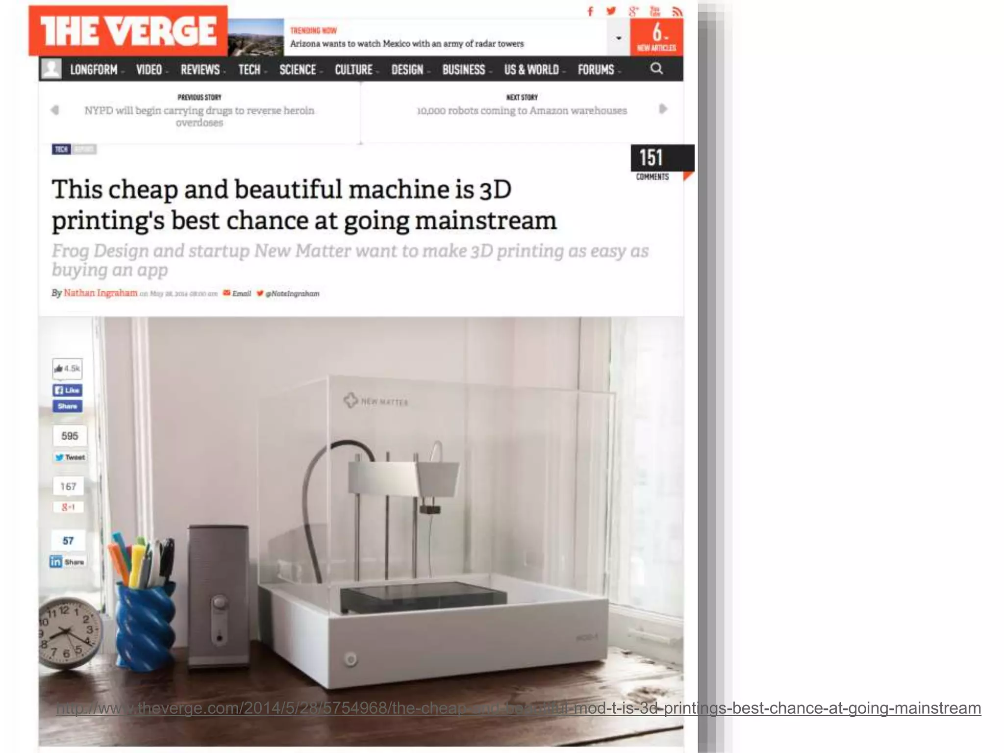 http://www.theverge.com/2014/5/28/5754968/the-cheap-and-beautiful-mod-t-is-3d-printings-best-chance-at-going-mainstream
 