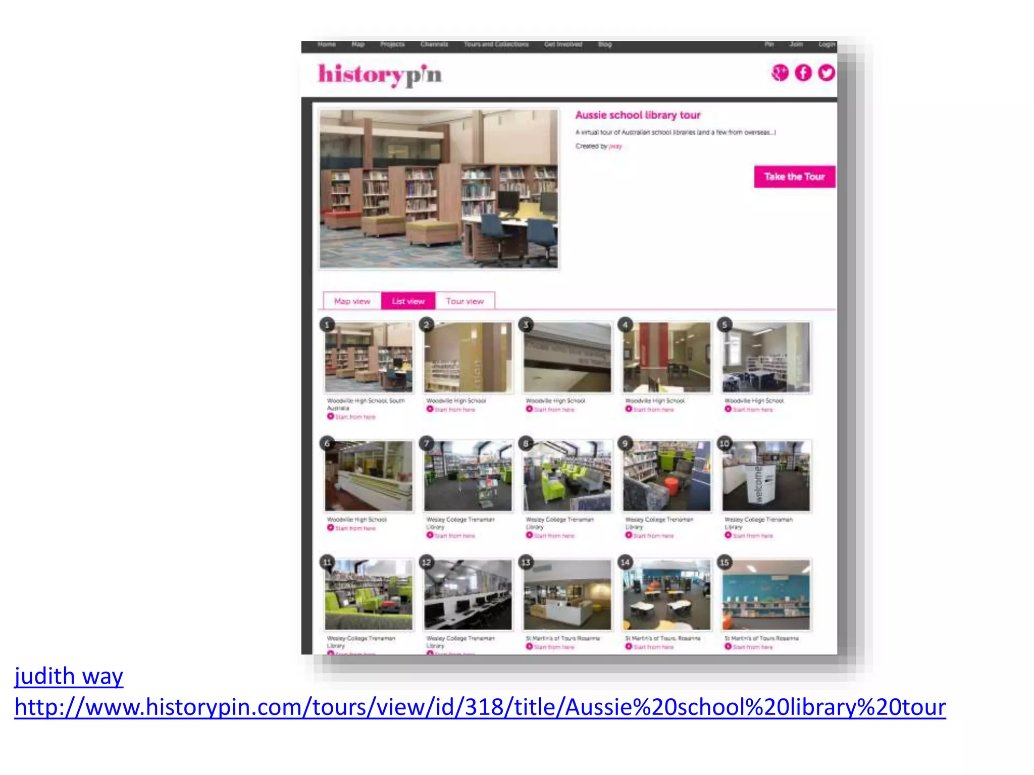 judith way
http://www.historypin.com/tours/view/id/318/title/Aussie%20school%20library%20tour
 