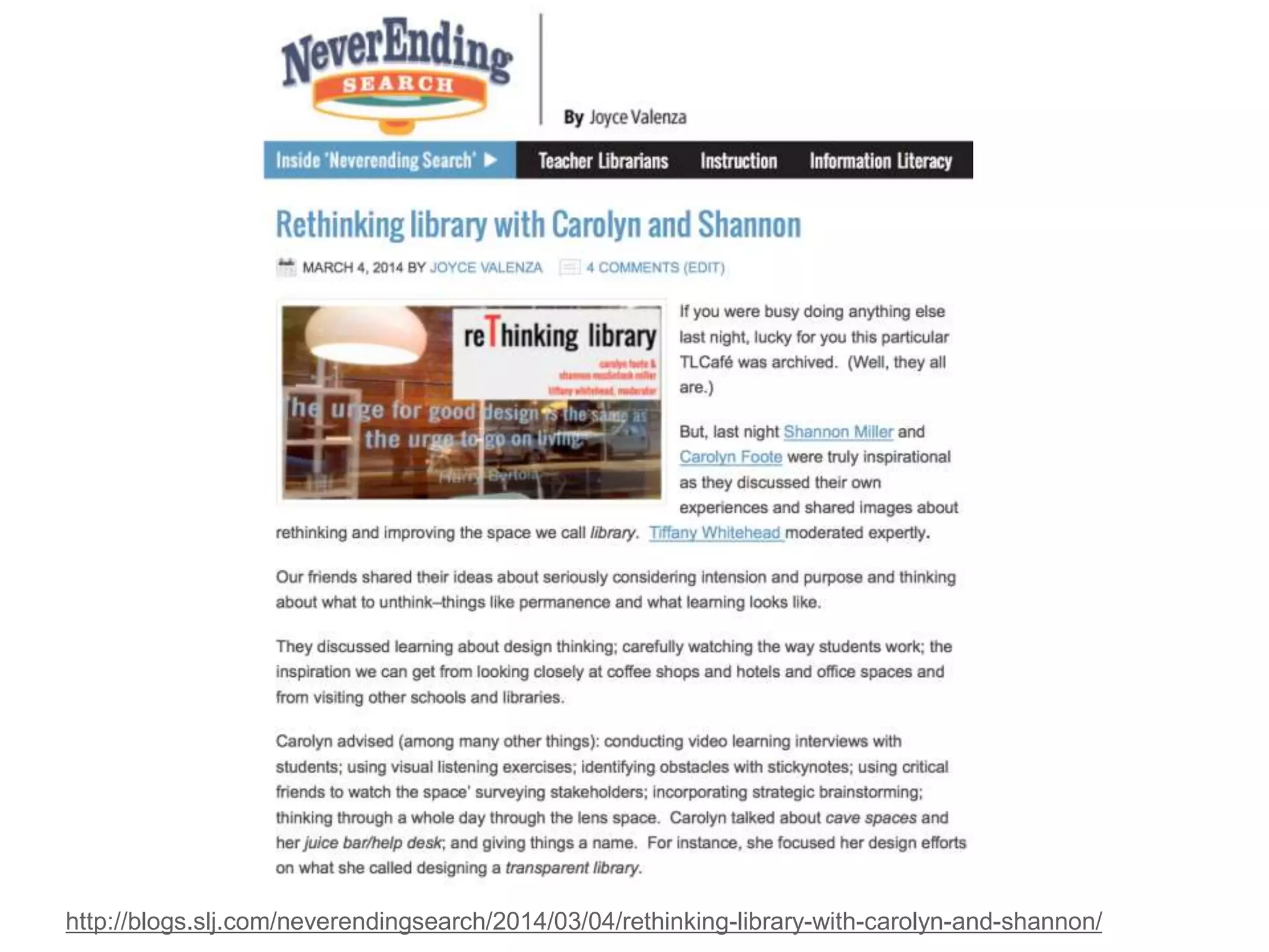 http://blogs.slj.com/neverendingsearch/2014/03/04/rethinking-library-with-carolyn-and-shannon/
 