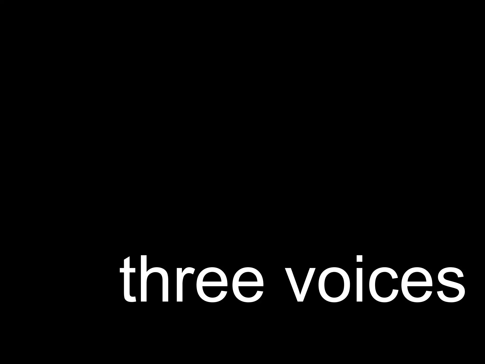 three voices
 