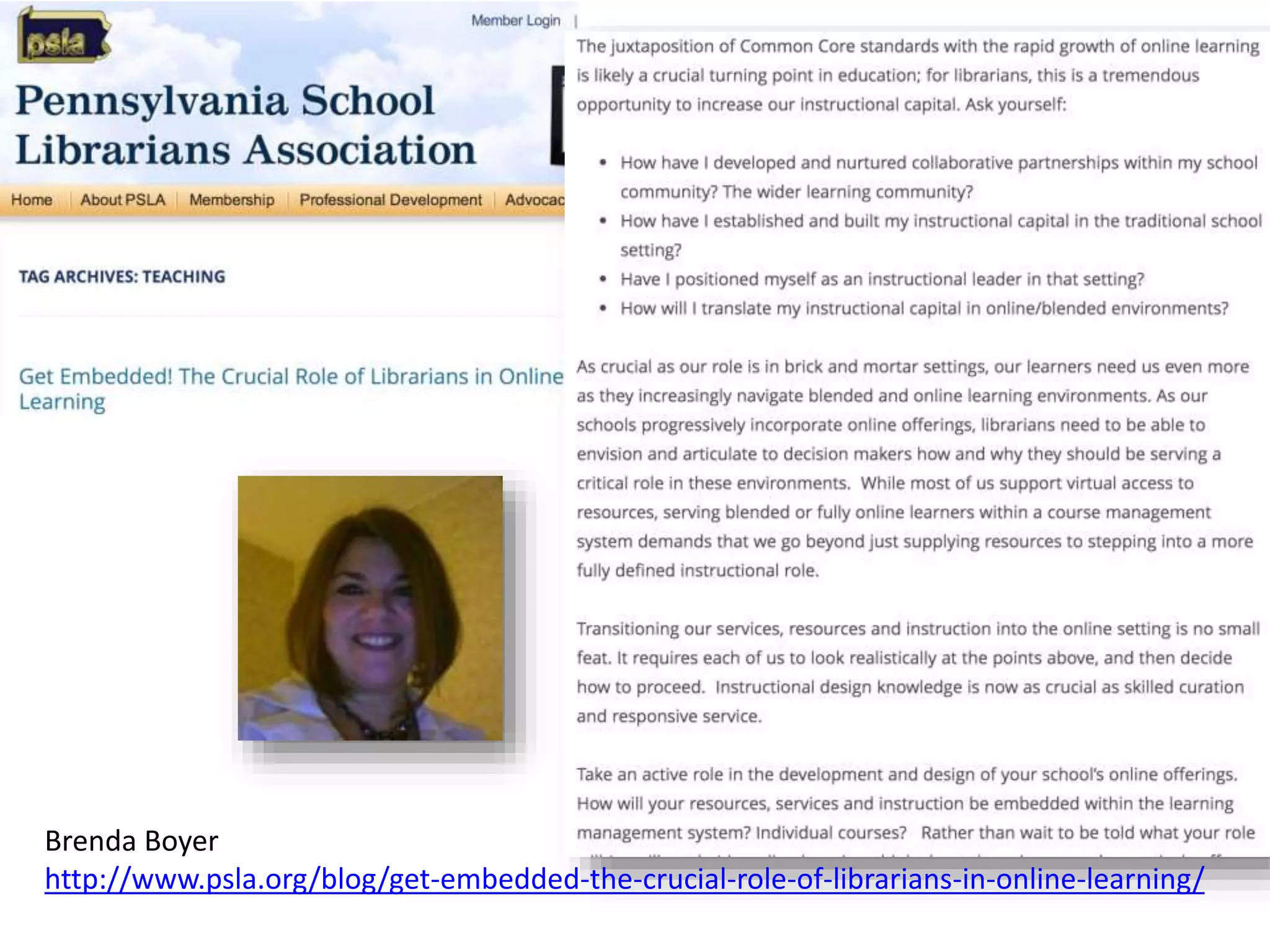 Brenda Boyer
http://www.psla.org/blog/get-embedded-the-crucial-role-of-librarians-in-online-learning/
 