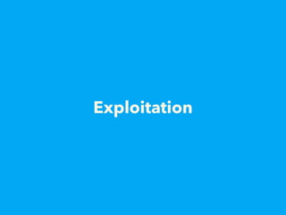 Exploitation
 