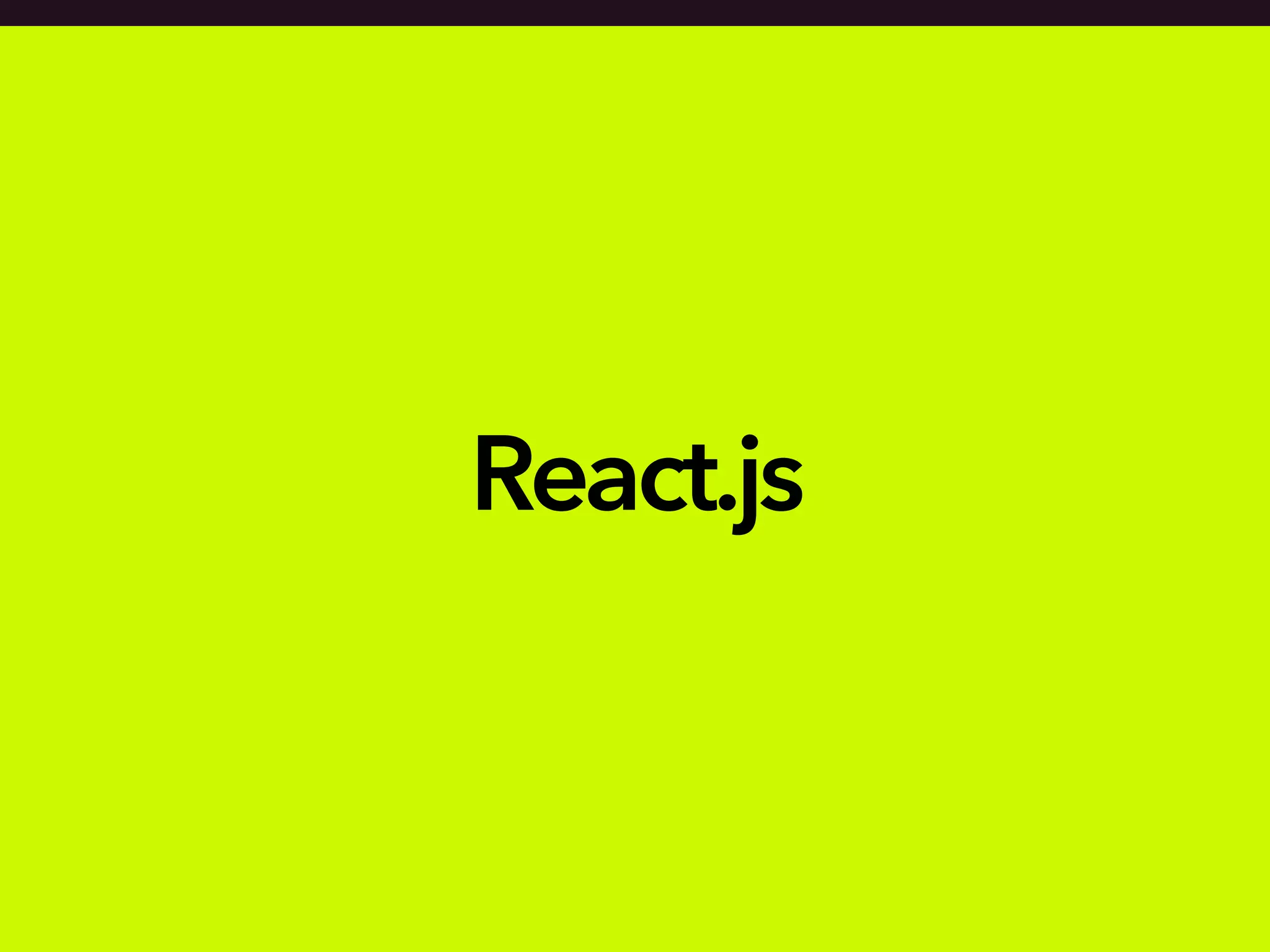 React.js
 