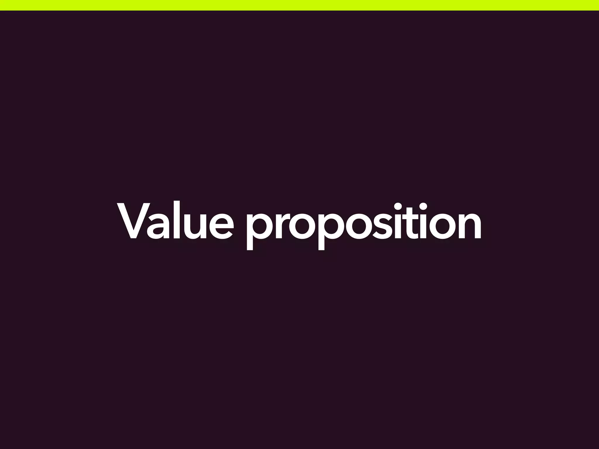 Valueproposition
 