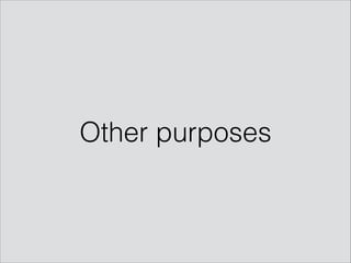 Other purposes
 