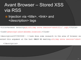 Avant Browser – Stored XSS
via RSS
 Injection via <title>, <link> and
<description> tags
54
 