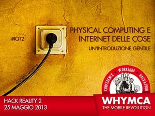 Physical Computing e Internet of Things - Un'introduzione gentile