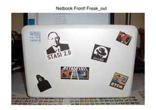 Netbook Front! Freak_out




              chandusai
 