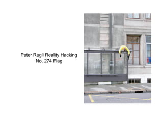 Peter Regli Reality Hacking
       No. 274 Flag
 