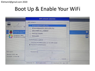 ©drtamil@gmail.com 2020
Boot Up & Enable Your WiFi
 