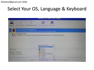 ©drtamil@gmail.com 2020
Select Your OS, Language & Keyboard
 