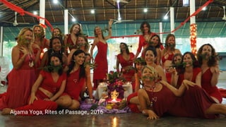 Agama Yoga, Rites of Passage,, 2016
 