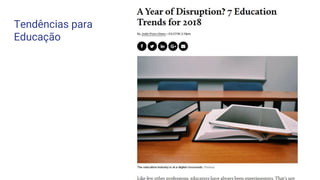 Tendências para
Educação
 