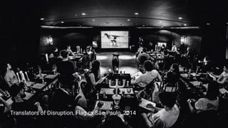 Translators of Disruption, Flag.cx São Paulo, 2014
 