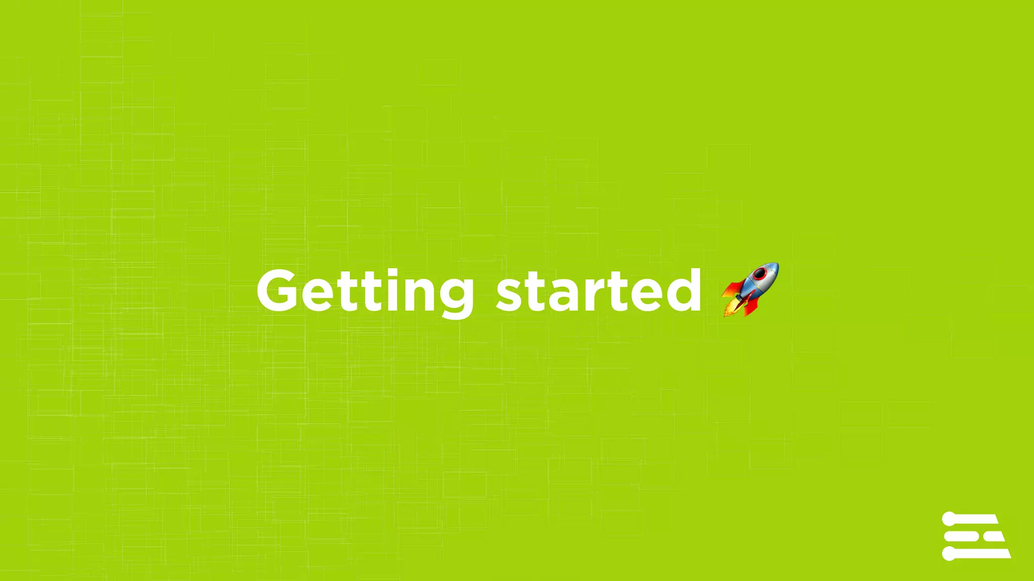 Getting started 🚀
 