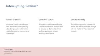 Interrupting Sexism?
Climate of Silence
 
A culture in which employees
feel restrained from speaking
about organisational ...
