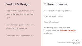 Product & Design
Scrap everything you think you know.
Listen to the user. Test. Discard. Test
again.
 
 
Listen. Ask more ...