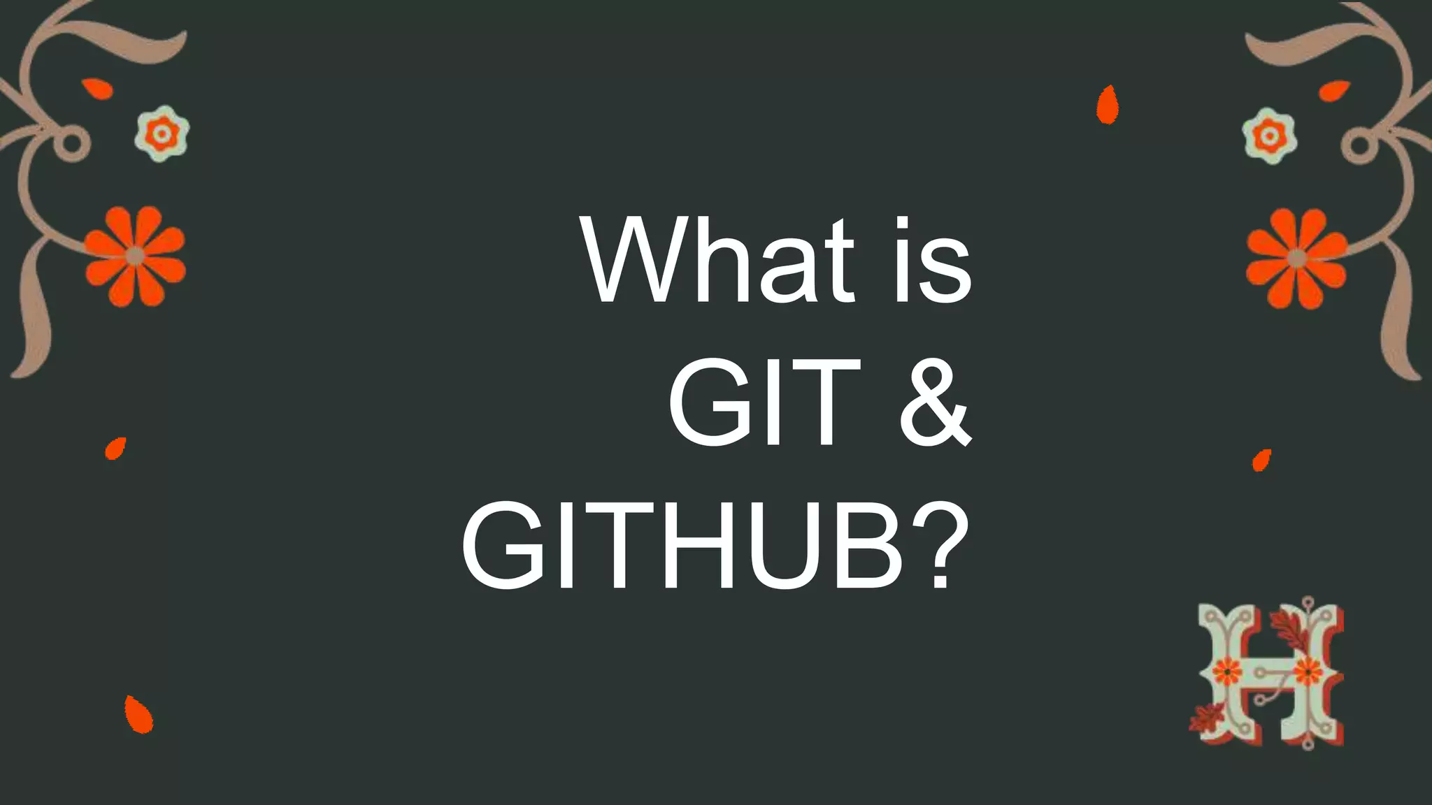 What is
GIT &
GITHUB?
 