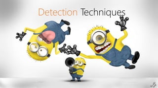 Detection Techniques 
 