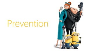 Prevention 
 