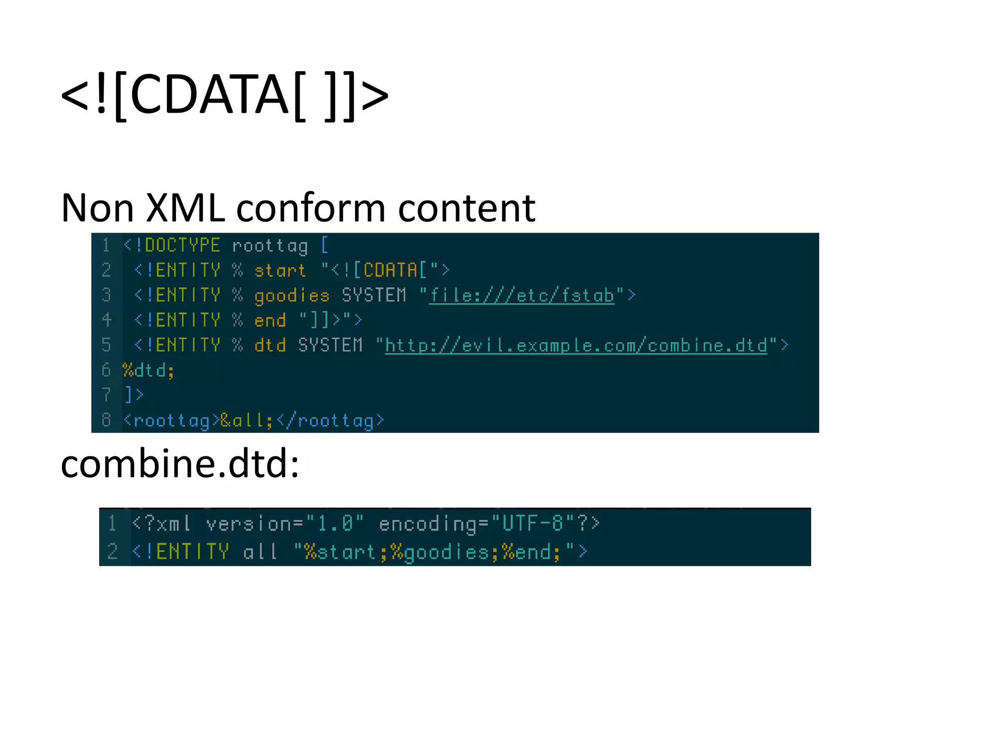 Non XML conform content
combine.dtd:
<![CDATA[ ]]>
 