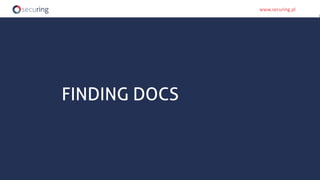 www.securing.plwww.securing.pl
FINDING DOCS
 