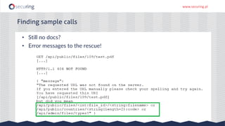 www.securing.pl
• Still no docs?
• Error messages to the rescue!
Finding sample calls
 