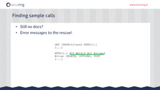 www.securing.pl
• Still no docs?
• Error messages to the rescue!
Finding sample calls
 