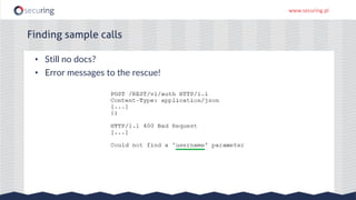 www.securing.pl
• Still no docs?
• Error messages to the rescue!
Finding sample calls
 